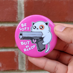 Be Soft - Button