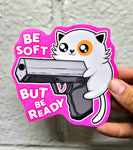 Be Soft - Sticker