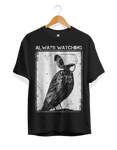 Always watching - T shirt