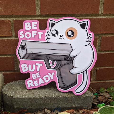 Be soft, But be ready - Cutout